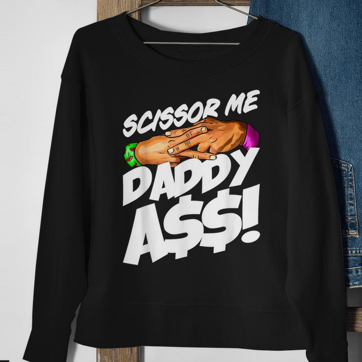 Scissor Me Daddy Ass Funny Fathers Day Sweatshirt Gifts for Old Women
