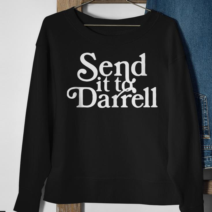Send It To Darrell Funny Saying Sweatshirt Gifts for Old Women