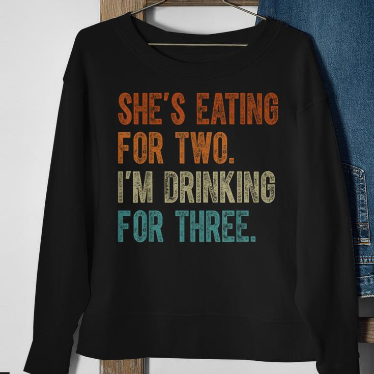 Shes Eating For Two Im Drinking For Three Fathers Day Sweatshirt Gifts for Old Women