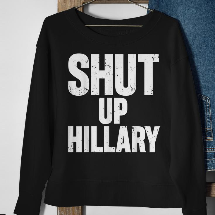 Shut Up Hillary Funny Anti Hillary Clinton Sweatshirt Gifts for Old Women