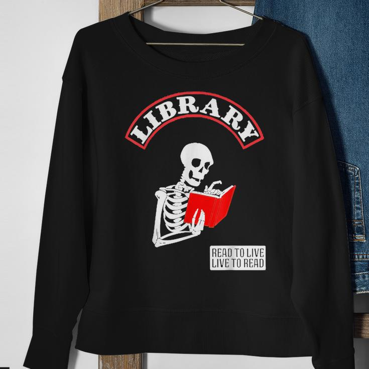 Skeleton Library Read To Live Liveto Read Funny Book Lover Sweatshirt Gifts for Old Women