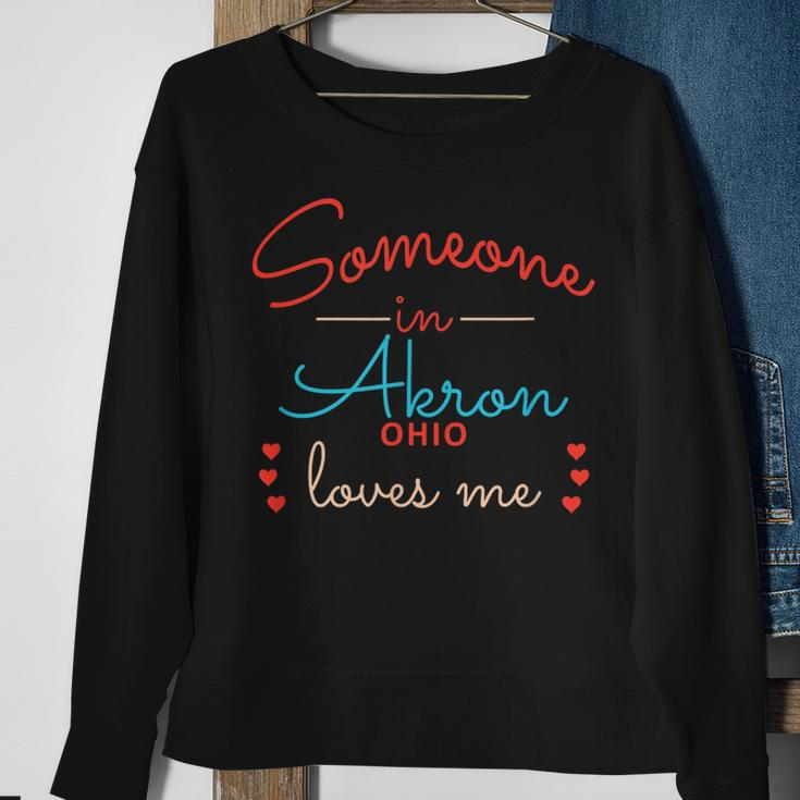 Someone In Akron Ohio Loves Me Sweatshirt Gifts for Old Women