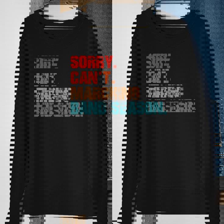 Sorry Cant Marching Band Season Drum Major Funny Director Sweatshirt Gifts for Old Women