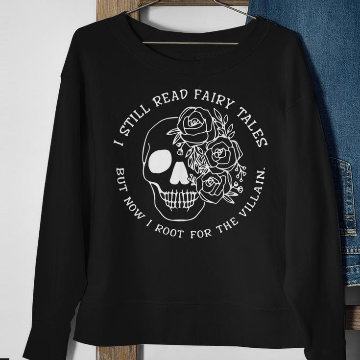 Still Read Fairy Tales Now I Root For The Villain Book Lover Sweatshirt Gifts for Old Women