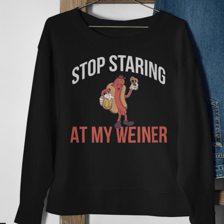 Stop Staring At My Weiner Funny Hot Dog Gift - Stop Staring At My Weiner Funny Hot Dog Gift Sweatshirt Gifts for Old Women