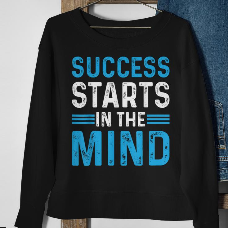 Success Starts In The Mind Entrepreneur Motivational Success Sweatshirt Gifts for Old Women