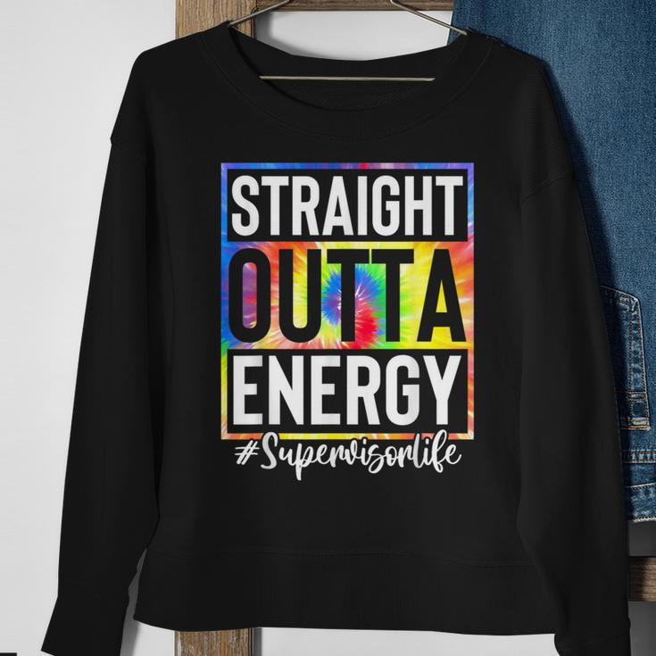 Supervisor Straight Outta Energy Supervisor Life Tie Dye Sweatshirt Gifts for Old Women