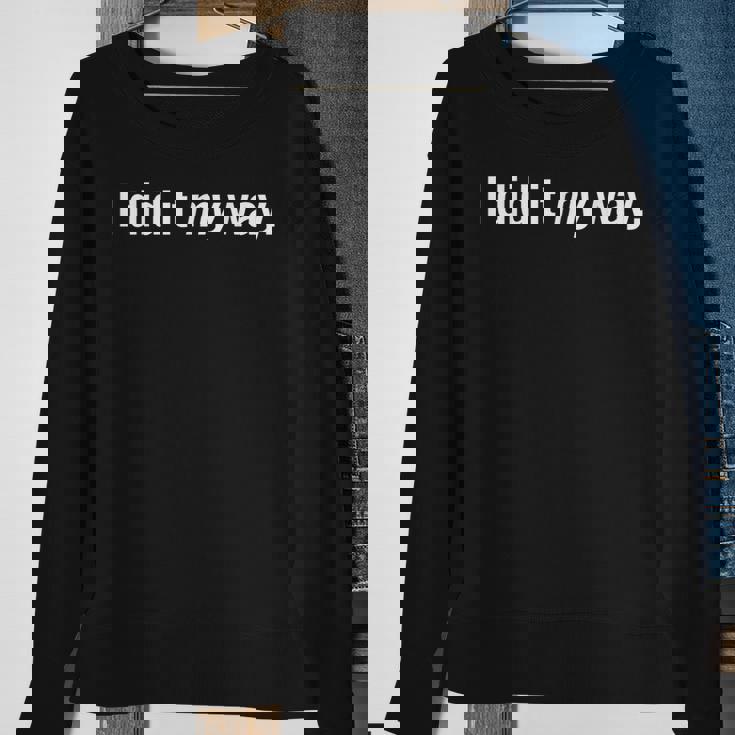 I Did It My Way Sweatshirt Gifts for Old Women