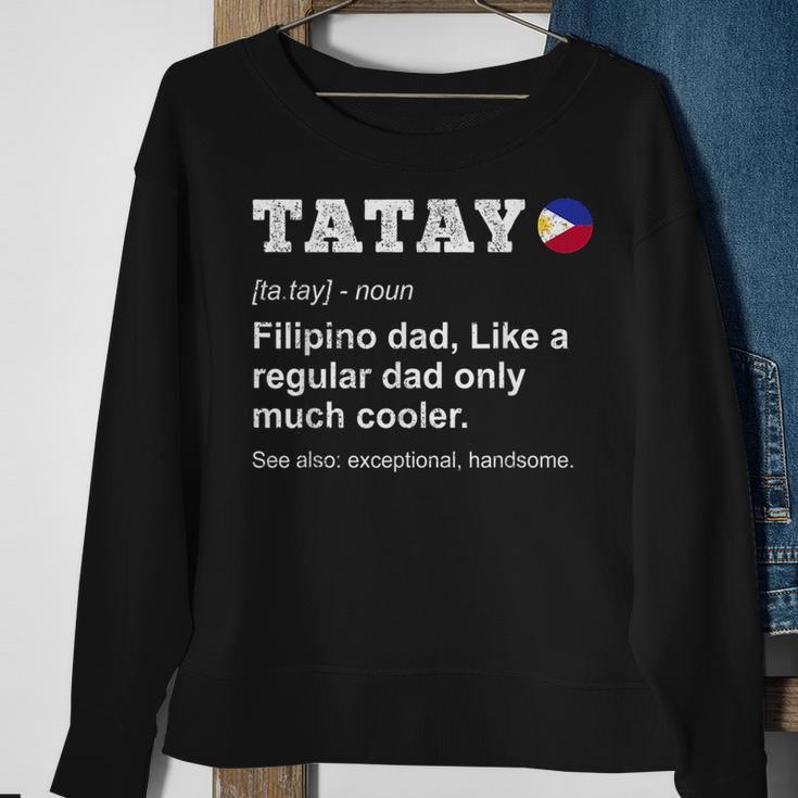 Tatay Filipino Dad Definition Philopino Father Day Pinoy Dad Sweatshirt Gifts for Old Women