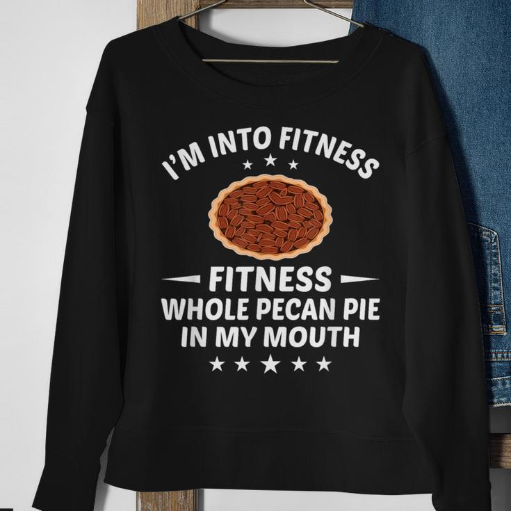 Thanksgiving Into Fitness Pecan Pie In Mouth Sweatshirt Gifts for Old Women