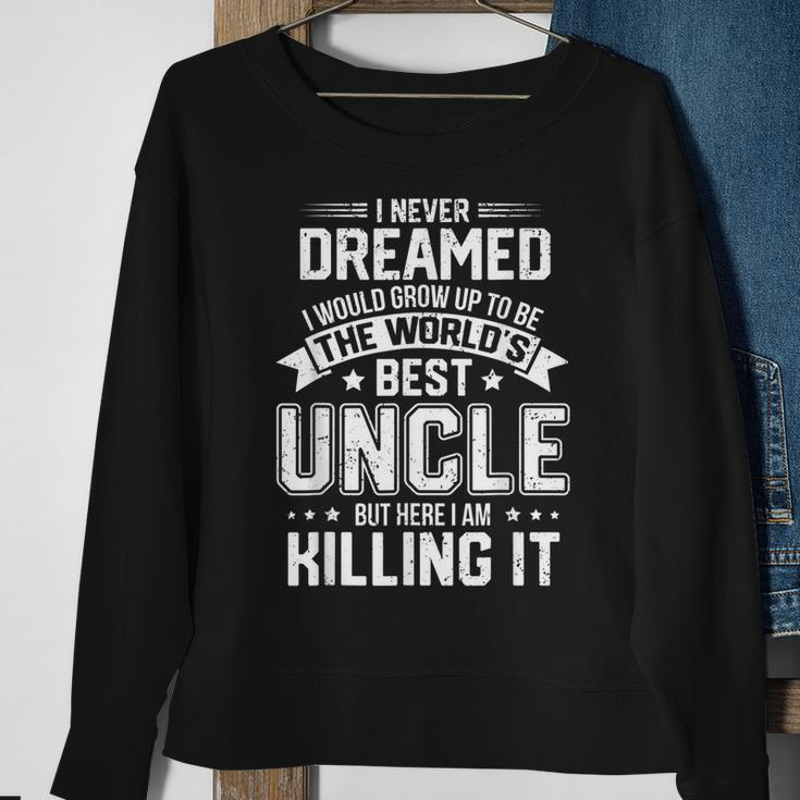 The Worlds Best Uncle - Funny Uncle Sweatshirt Gifts for Old Women
