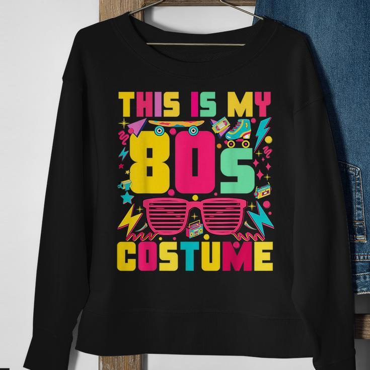 This Is My 80S Costume Halloween Colorful Outfit Retro Party 80S Vintage Designs Funny Gifts Sweatshirt Gifts for Old Women