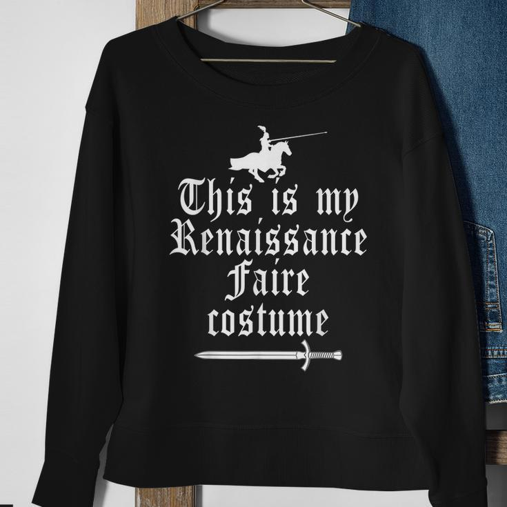 This Is My Renaissance Faire Costume Funny Lazy Renfest Joke Sweatshirt Gifts for Old Women