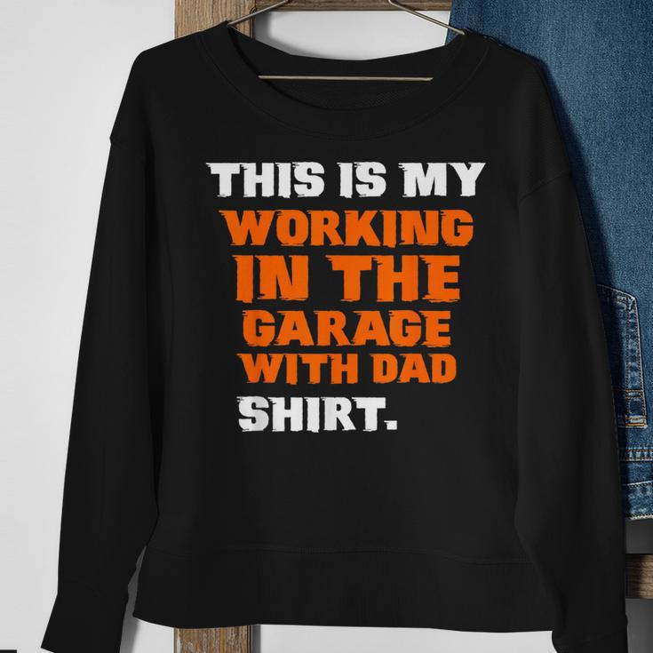 This Is My Working In The Garage With Dad Daddy Son Matching Sweatshirt Gifts for Old Women