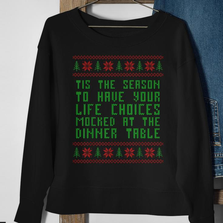 Tis The Season To Have Your Life Choices Mocked At Dinner Sweatshirt Gifts for Old Women