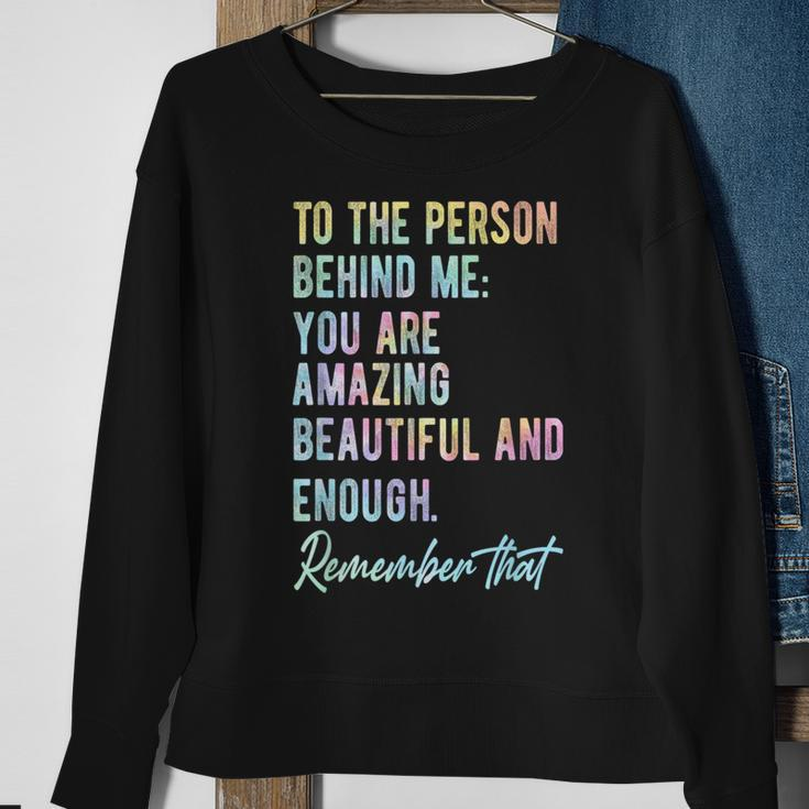 To The Person Behind Me You Matter Self Love Mental Tie Dye Sweatshirt Gifts for Old Women
