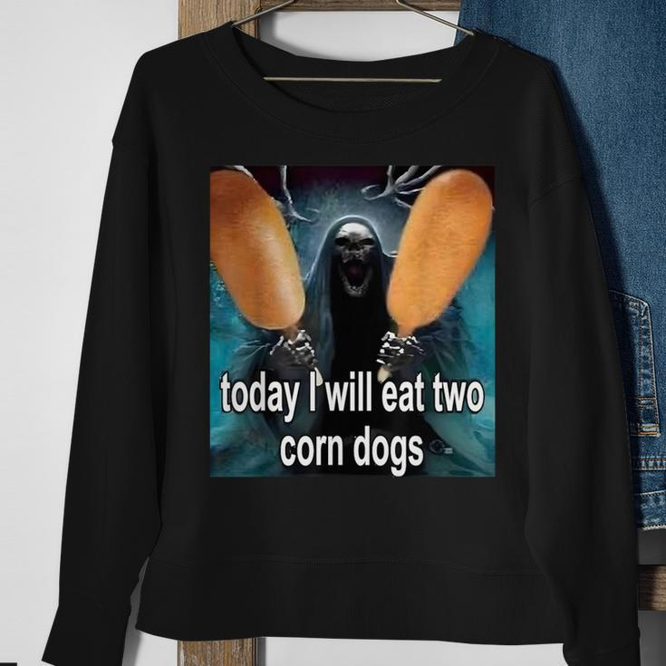 Today I Will Eat Two Corn Dogs Trendy Meme Sweatshirt Gifts for Old Women