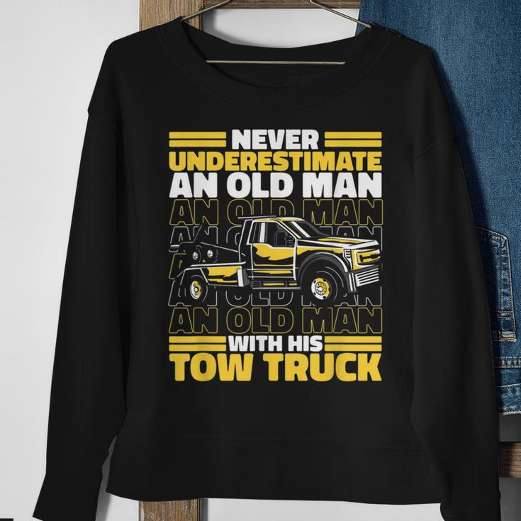 Tow Truck Never Underestimate An Old Man With His Tow Truck Sweatshirt Gifts for Old Women