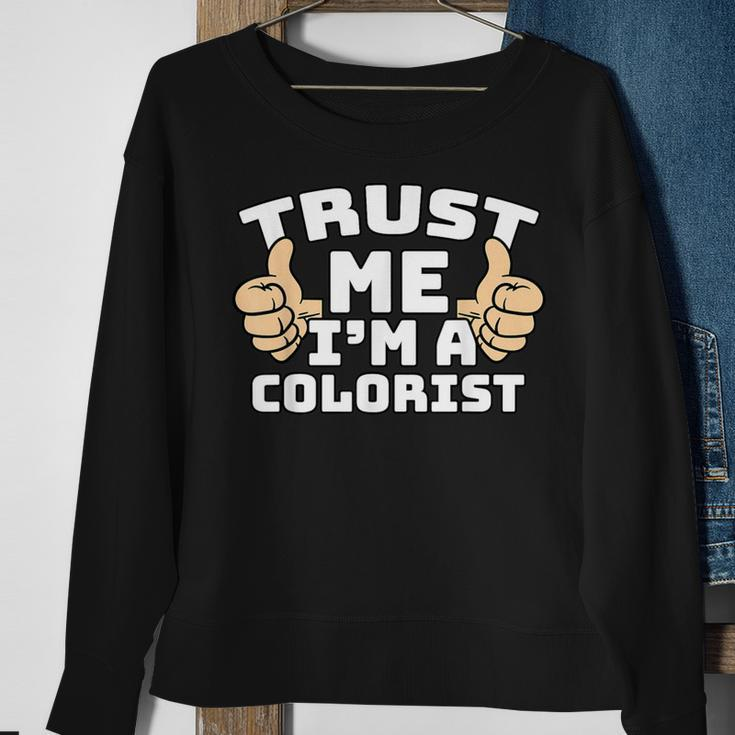 Trust Me I'm A Colorist Thumbs Up Job Sweatshirt Gifts for Old Women