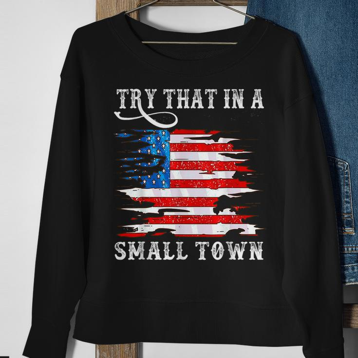 Try That In A Small Country Western Town Country Music Lover Town Gifts Sweatshirt Gifts for Old Women