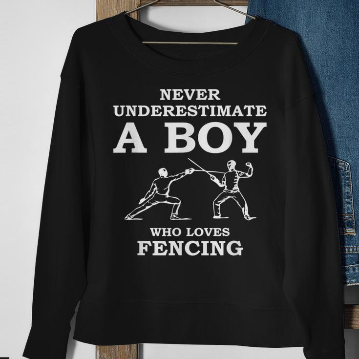 Never Underestimate A Boy Who Loves Fencing Sweatshirt Gifts for Old Women