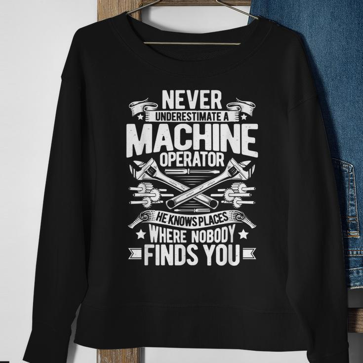 Never Underestimate A Machine Operator Sweatshirt Gifts for Old Women