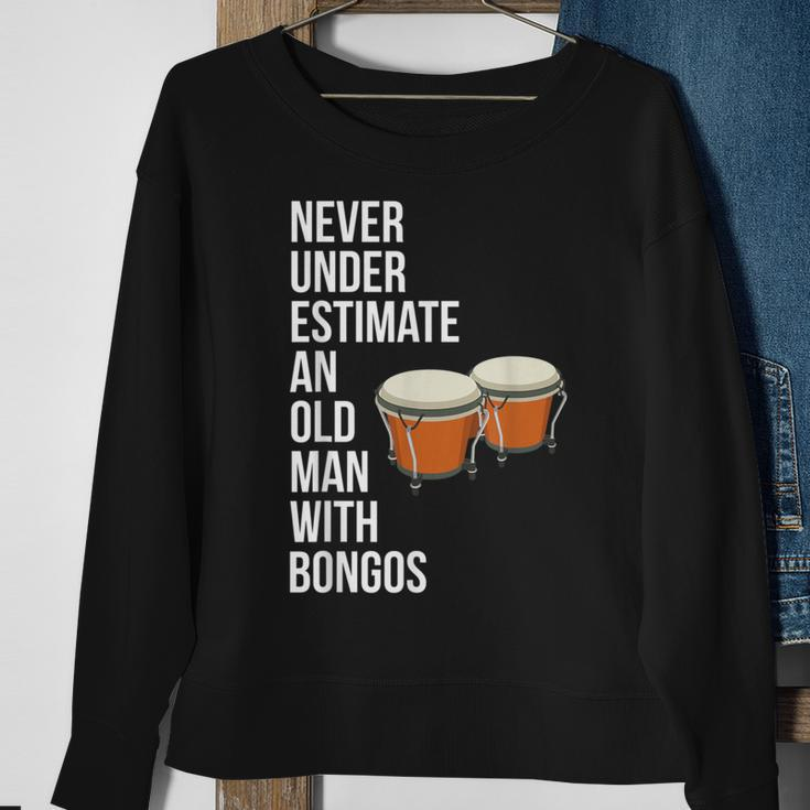 Never Underestimate An Old Man With A Bongos For Men Sweatshirt Gifts for Old Women