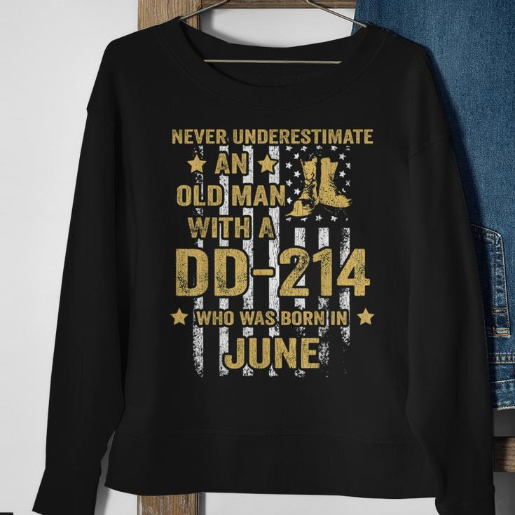 Never Underestimate An Old Man With A Dd-214 June Sweatshirt Gifts for Old Women