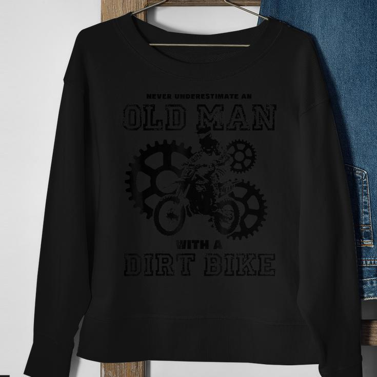Never Underestimate An Old Man With A Dirt Bike Dirt Bike Sweatshirt Gifts for Old Women