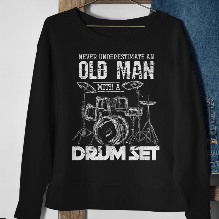 Never Underestimate An Old Man Drums Sweatshirt Gifts for Old Women