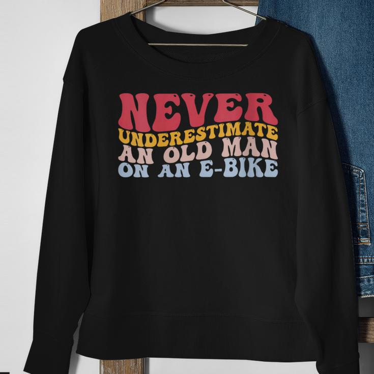 Never Underestimate An Old Man On An E-Bike Electric Bicycle Sweatshirt Gifts for Old Women