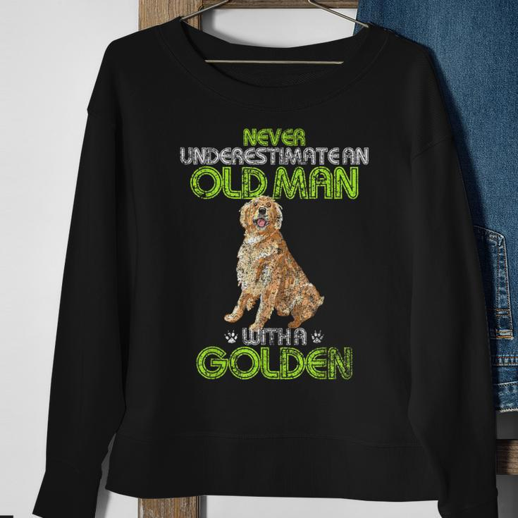 Never Underestimate An Old Man With A Golden Retriever Sweatshirt Gifts for Old Women