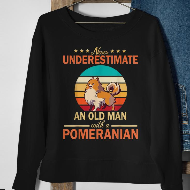 Never Underestimate An Old Man With A Pomeranian Dogs Father Sweatshirt Gifts for Old Women