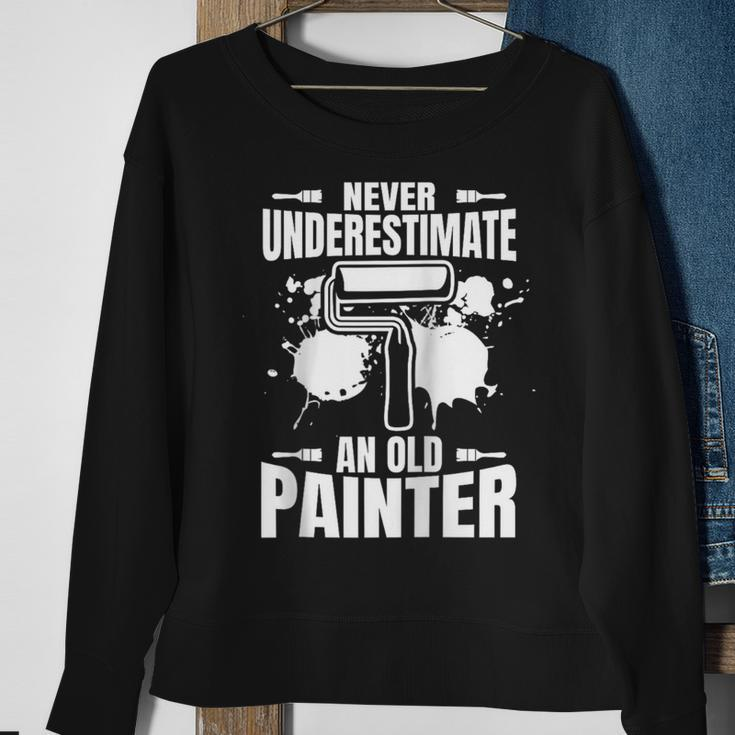 Never Underestimate An Old Painter Sweatshirt Gifts for Old Women