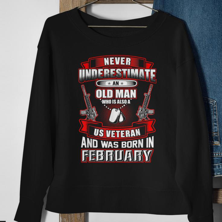 Never Underestimate An Old Us Veteran Born In February Sweatshirt Gifts for Old Women