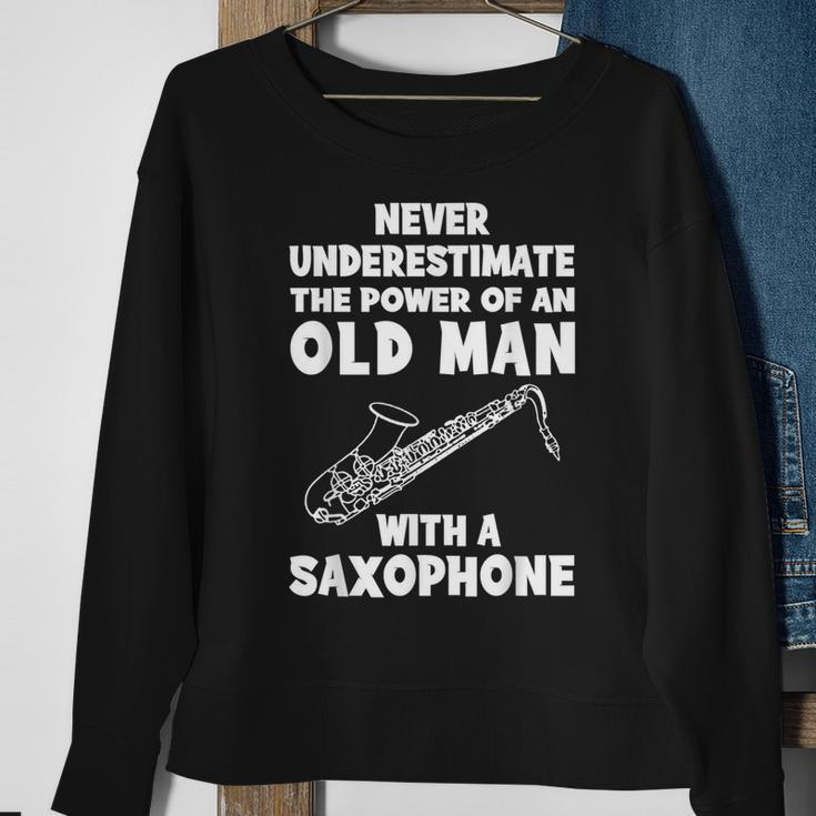 Never Underestimate The Power Of An Old Man With A Saxophone Sweatshirt Gifts for Old Women