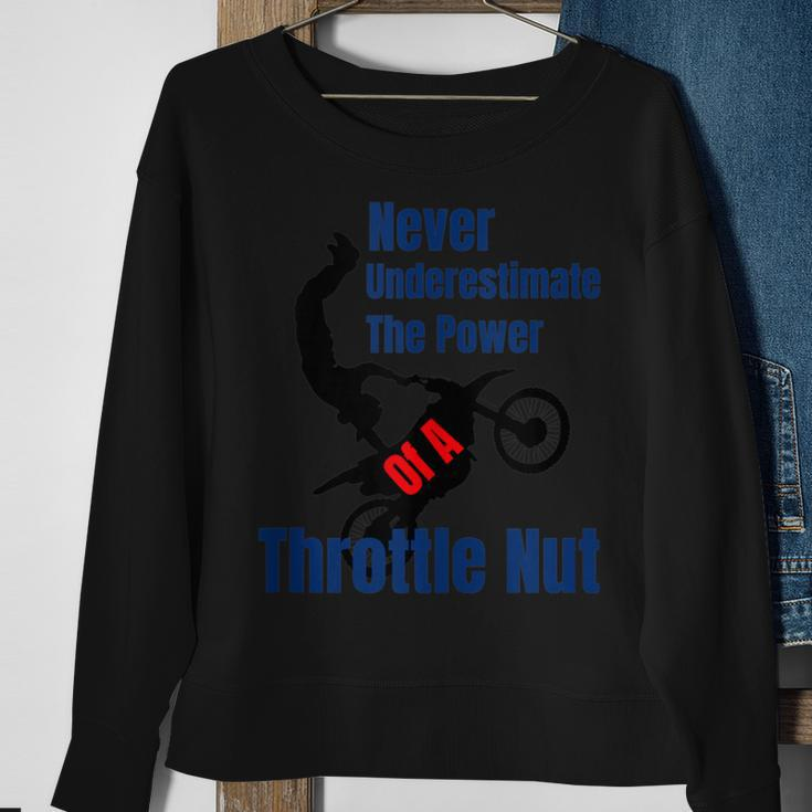 Never Underestimate The Power Of A Throttle Nut Sweatshirt Gifts for Old Women