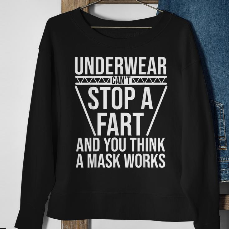 Underwear Can't Stop A Fart And You Think A Mask Works Sweatshirt Gifts for Old Women