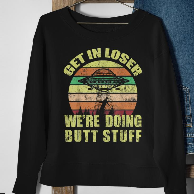 Vintage Get In Loser Were Doing Butt StuffSweatshirt Gifts for Old Women