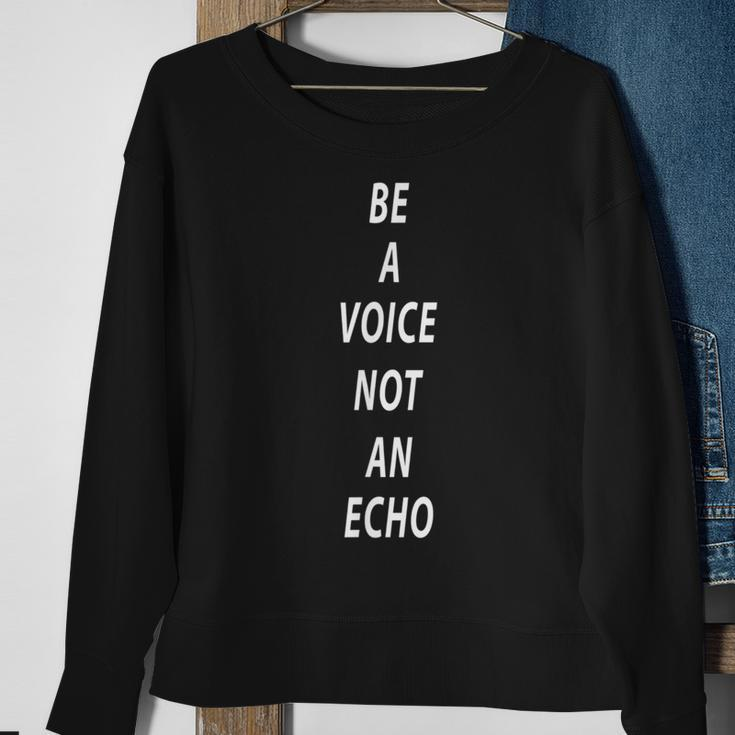 Be A Voice Not An Echo Motivational Quote Sweatshirt Gifts for Old Women