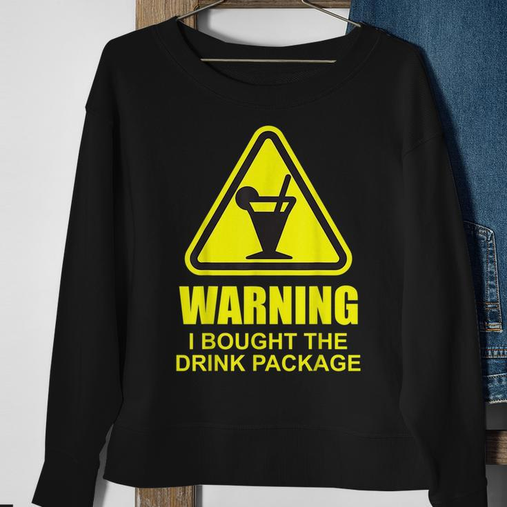 Warning I Bought The Drink Package Funny Cruise Ship Cruise Funny Gifts Sweatshirt Gifts for Old Women