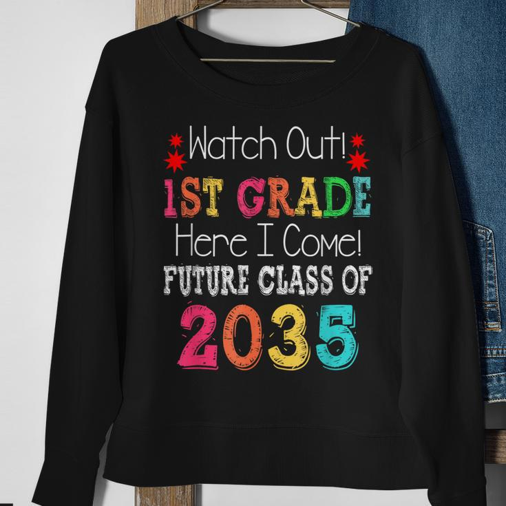 Watch Out 1St Grade Here I Come Future Class 2035 Sweatshirt Gifts for Old Women