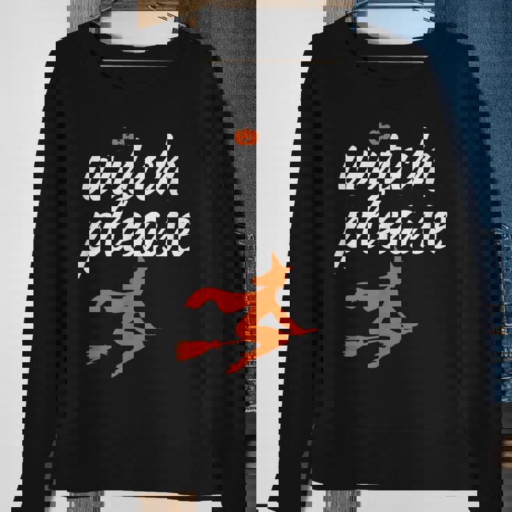 Witch Please Funny Halloween Pun Witchcraft And Broomstick Halloween Funny Gifts Sweatshirt Gifts for Old Women