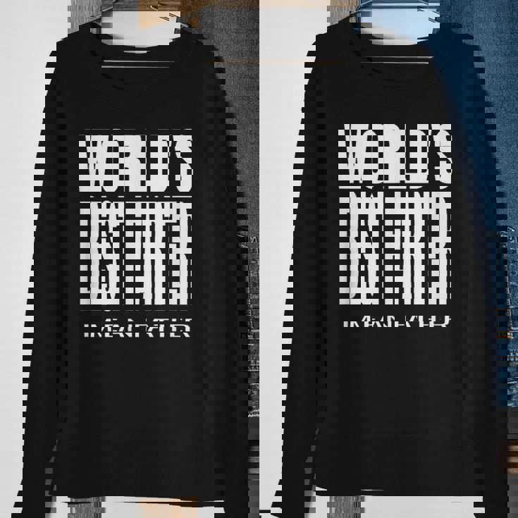Worlds Best Farter I Mean Father Fathers Day Gift For Mens Sweatshirt Gifts for Old Women