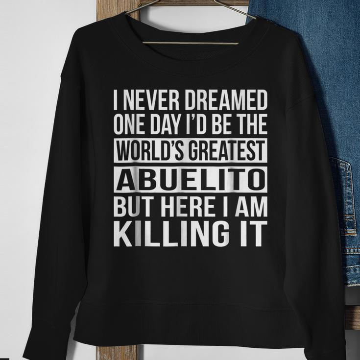 Worlds Greatest Abuelito Funny Gift For Grandpa Gift For Mens Sweatshirt Gifts for Old Women