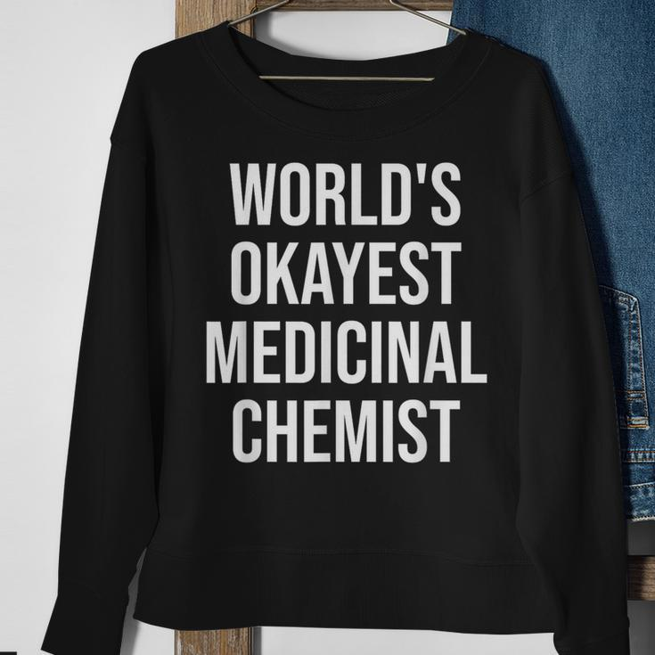 World's Okayest Medicinal Chemist Medicinal Chemistry Sweatshirt Gifts for Old Women
