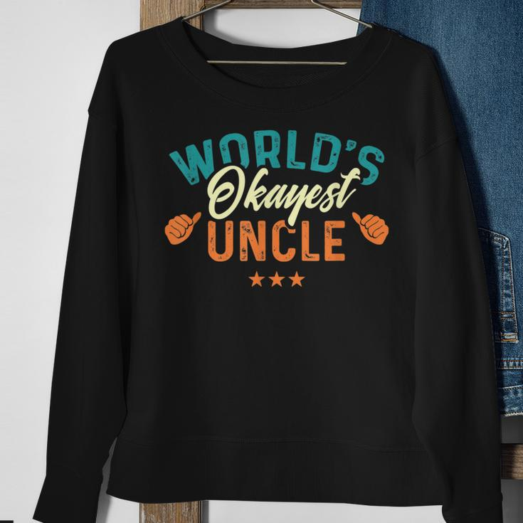 Worlds Okayest Uncle - Best Uncle Birthday Gifts Sweatshirt Gifts for Old Women