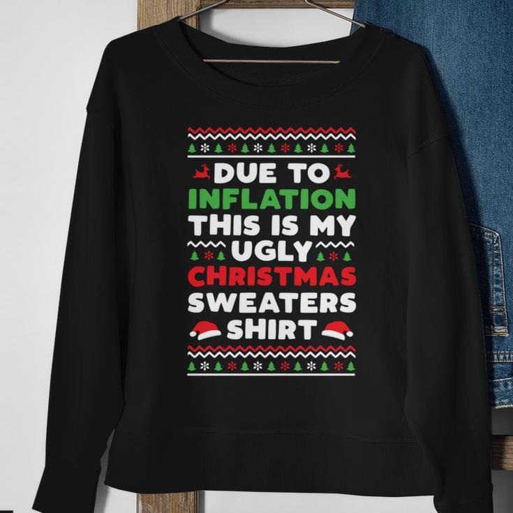 Xmas Due To Inflation This Is My Christmas Ugly Sweaters Sweatshirt Gifts for Old Women