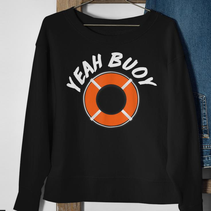 Yeah Buoy Captain Boat Sailor Sweatshirt Gifts for Old Women