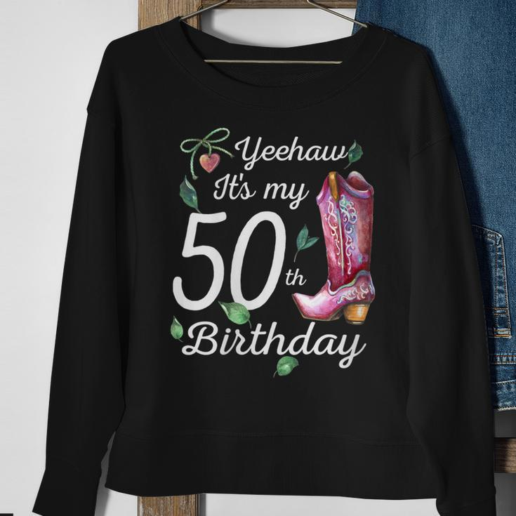 Yeehaw Its My 50Th Birthday 50 Year Old Gift Country Cowgirl Gift For Womens Sweatshirt Gifts for Old Women